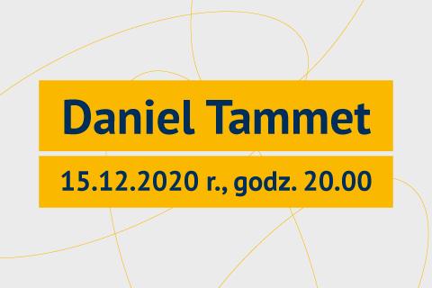 Na obrazie widnieje napis Daniel Tammet oraz  data 15.12.2020r godz. 20:00