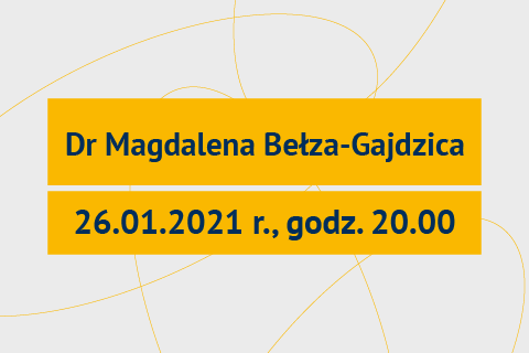 Na zdjeciu widnieje napis Dr Magdalena Bełza-Gajdzica, 26.01.2021r. godz. 20.00