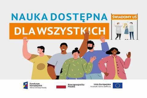 na obrazie u góry napis Nauka dostępna dla wszystkich, po prawej stronie nazwa kampani ( Świadomy UŚ) -  na samy dole logotypy Fundusze Europejskie, Rzeczpospolita Polaska, i Unia Europejska
