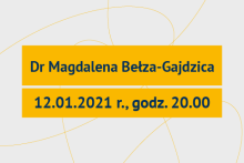 Na obrazku wdinieje napis: Dr Magdalena Bełza Gajdzica 12.01.2021 godz. 20:00